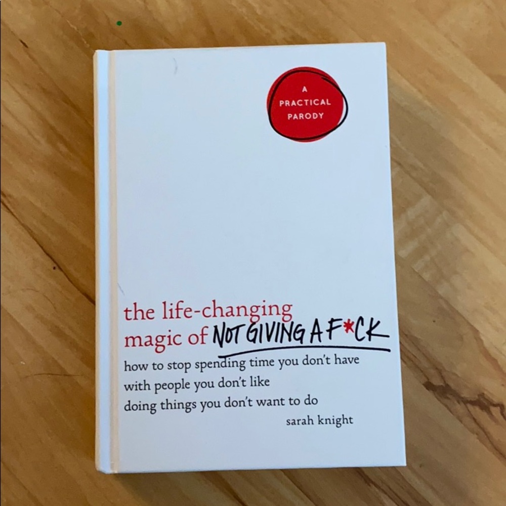 The life-changing magic of not giving a &$*%